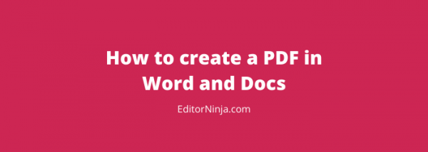 How to create a PDF in Microsoft Word and Google Docs - EditorNinja