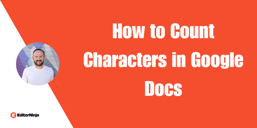 How to count characters in google docs editorninja