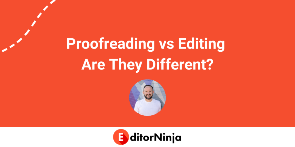 Proofreading Vs Editing Are They Different Editorninja Proofreading Vs Editing Are They Different Editorninja