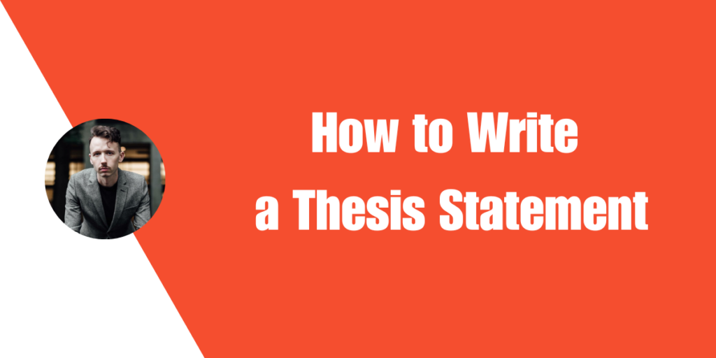 How to Write a Thesis Statement - EditorNinja