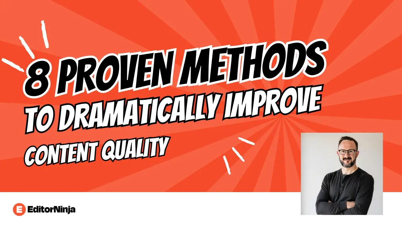8 proven methods to dramatically improve content quality